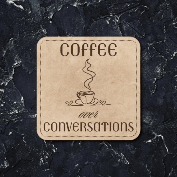 Coffee / Conversation Coaster