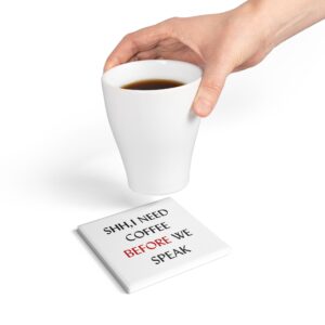 Need Coffee Coaster